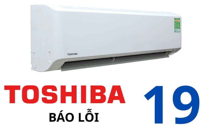 Lỗi 19 máy lạnh Toshiba
