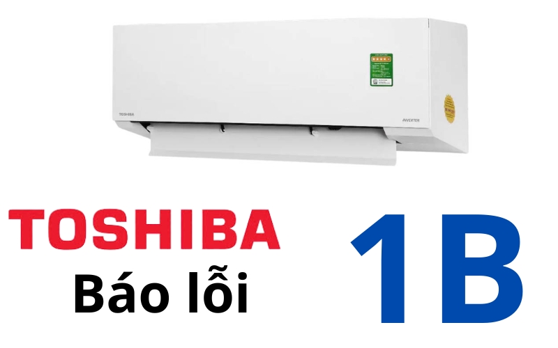 Lỗi 1B máy lạnh Toshiba